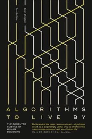 Book cover of «Algorithms to Live By» by Brian Christian & Thomas L. Griffiths