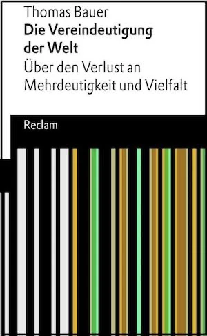 Book cover of «Die Vereindeutigung der Welt» by Thomas Bauer