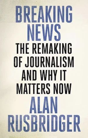 Book cover of «Breaking News» by Alan Rusbridger