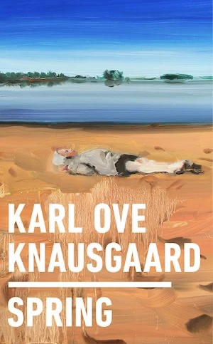 Book cover of «Spring» by Karl Ove Knausgaard