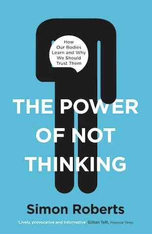 Book cover of «The Power of Not Thinking» by Simon Roberts