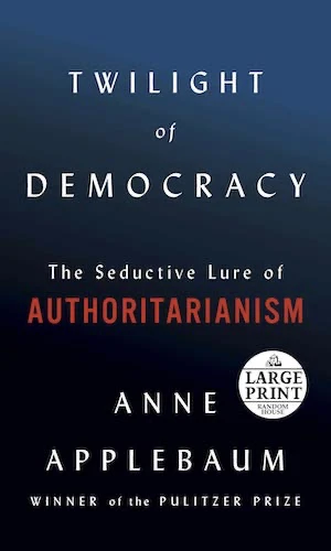 Book cover of «Twilight of Democracy» by Anne Appelbaum