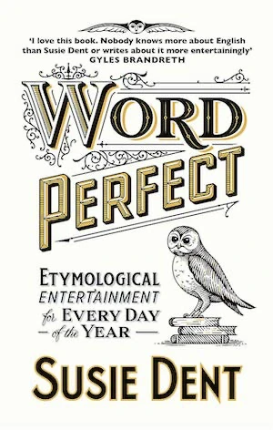 Book cover of «Word Perfect» by Susie Dent