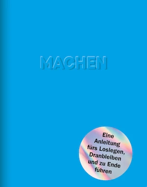 Book cover of «Machen» by Mikael Krogerus & Roman Tschäppeler