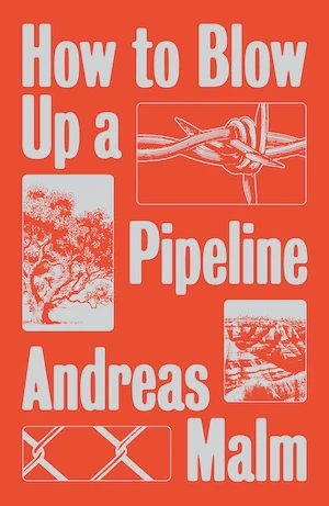 Book cover of «How To Blow Up a Pipeline» by Andreas Malm