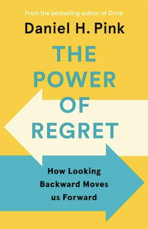 Book cover of «The Power of Regret» by Daniel H. Pink