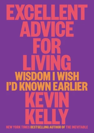 Book cover of «Excellent Advice for Living» by Kevin Kelly