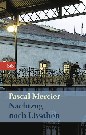 Book cover of «Nachtzug nach Lissabon» by Pascal Mercier