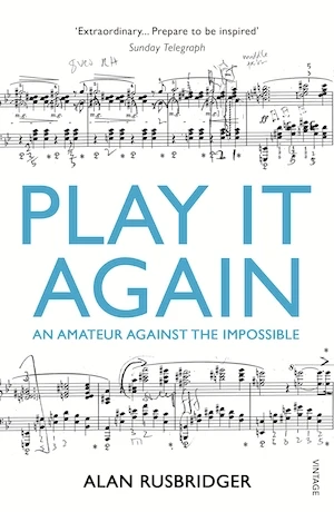 Book cover of «Play It Again» by Alan Rusbridger