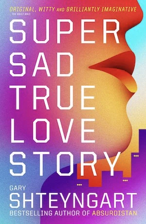 Book cover of «Super Sad True Love Story» by Gary Shteyngart