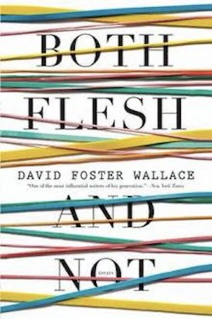 Book cover of «Both Flesh and Not» by David Foster Wallance