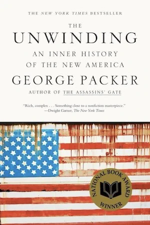 Book cover of «The Unwinding» by George Packer