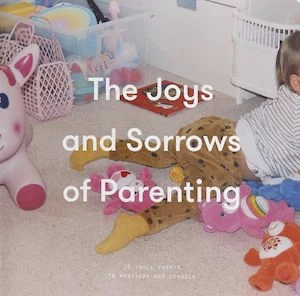 Book cover of «The Joy and Sorrows of Parenting» by The School of Life