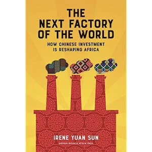 Book cover of «The Next Factory of the World» by Irene Yuan Sun