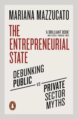 Book cover of «The Entrepreneurial State» by Mariana Mazzucato