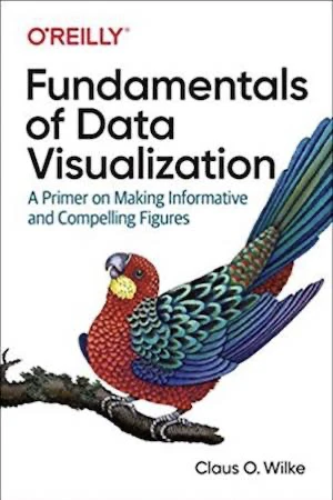 Book cover of «Fundamentals of Data Visualization» by Claus O. Wilke