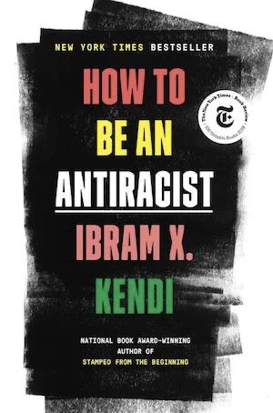 Book cover of «How To Be An Antiracist» by Ibram X. Kendi