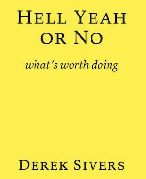 Book cover of «Hell Yeah or No» by Derek Sivers