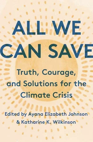 Book cover of «All We Can Save» by Ayana Elizabeth Johnson & Katharine Wilkinson