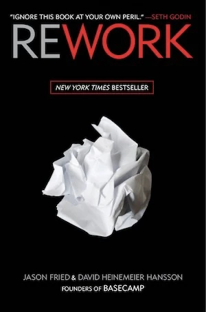 Book cover of «Rework» by Jason Fried & David Heinemeier Hansson