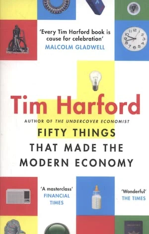 Book cover of «Fifty Things That Made the Modern Economy» by Tim Harford