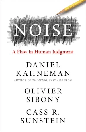 Book cover of «Noise» by Daniel Kahneman, Oliver Sibony, Cass R. Sunstein