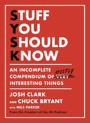 Book cover of «Stuff You Should Know» by Josh Clark & Chuck Bryant