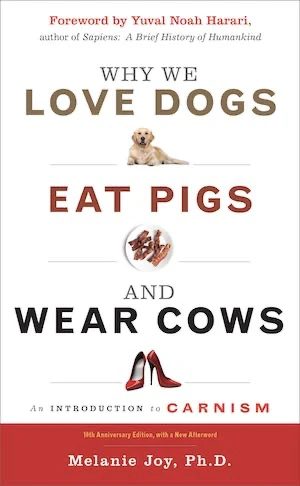 Book cover of «Why We Love Dogs, Eat Pigs, and Wear Cows» by Melanie Joy