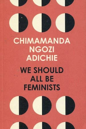Book cover of «We Should All Be Feminists» by Chimamanda Ngozi Adichie
