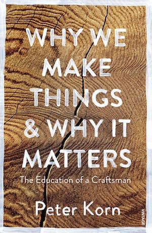 Book cover of «Why We Make Things & Why It Matters» by Peter Korn