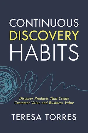 Book cover of «Continuous Discovery Habits» by Teresa Torres