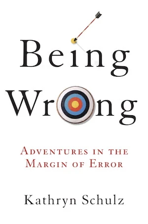 Book cover of «Being Wrong» by Kathryn Schultz