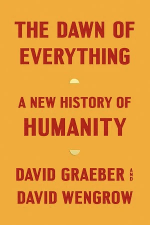 Book cover of «The Dawn of Everything» by David Graeber, David Wengrow