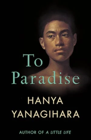 Book cover of «To Paradise» by Hanya Yanagihara