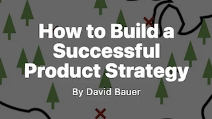 How to Build a Successful Product Strategy