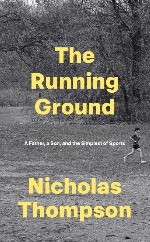 «The Running Ground» by Nicholas Thompson Book cover of «The Running Ground» by Nicholas Thompson