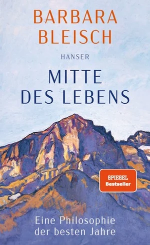 «Mitte des Lebens» by Barbara Bleisch Book cover of «Mitte des Lebens» by Barbara Bleisch