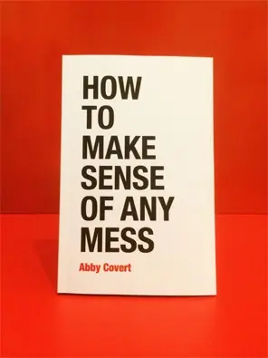 Book cover of «How to Make Sense of Any Mess» by Abby Covert