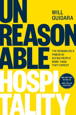 «Unreasonable Hospitality» by Will Guidara Book cover of «Unreasonable Hospitality» by Will Guidara